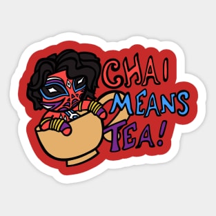 Chai Means Tea Sticker